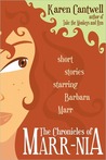 The Chronicles of Marr-nia (Short Stories Starring Barbara Marr) The Chronicles of Marr-nia (Short Stories Starring Barbara Marr)