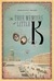 The True Memoirs of Little K: A Novel