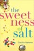 The Sweetness of Salt (Kindle Edition)