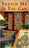 Sketch Me If You Can by Sharon Pape