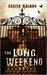 The Long Weekend (Kindle Edition)