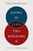 Living in God's Two Kingdoms: A Biblical Vision for Christianity and Culture (Kindle Edition)