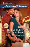 The Bull Rider's Christmas Baby The Bull Rider's Christmas Baby