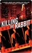 Killing the Rabbit (Kindle Edition)