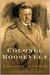 Colonel Roosevelt (Kindle Edition)
