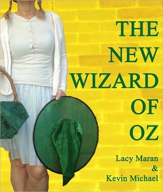 The New Wizard Of Oz by Lacy  Maran