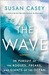 The Wave: In Pursuit of the Rogues, Freaks, and Giants of the Ocean (Kindle Edition)