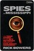 Spies of Mississippi: The True Story of the Spy Network that Tried to Destroy the Civil Rights Movement (Kindle Edition)