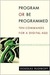 Program or Be Programmed: Ten Commands for a Digital Age (Kindle Edition)