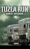 The Tuzla Run by Robert  Davidson