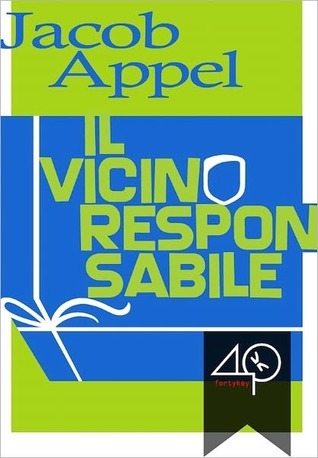 Il vicino responsabile by Jacob Appel