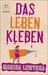 Das Leben Kleben