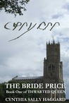The Bride Price (Thwarted Queen, #1) The Bride Price (Thwarted Queen, #1)
