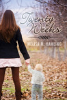 Twenty Weeks