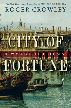 City of Fortune by Roger Crowley City of Fortune by Roger Crowley