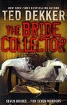 The Bride Collector by Ted Dekker