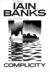Complicity by Iain Banks Complicity by Iain Banks