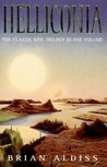 Helliconia by Brian W. Aldiss Helliconia by Brian W. Aldiss