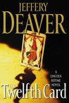 The Twelfth Card (Lincoln Rhyme, #6)