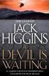 A Devil is Waiting by Jack Higgins A Devil is Waiting by Jack Higgins