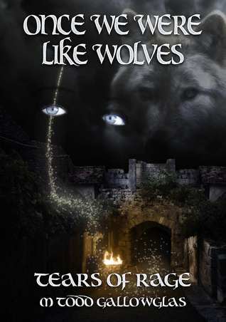 Once We Were Like Wolves (Tears of Rage, #2)