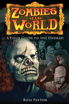 Zombies of the World by Ross Payton Zombies of the World by Ross Payton