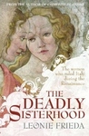 The Deadly Sisterhood: Eight Princesses of the Italian Renaissance