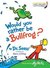 Would You Rather Be A Bullfrog? (Beginning Beginner Books)