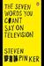 The Seven Words You Can't S...