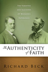 The Authenticity of Faith : The Varieties and Illusions of Religious Experience The Authenticity of Faith : The Varieties and Illusions of Religious Experience