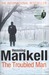 The Troubled Man (Kurt Wallander Mystery)