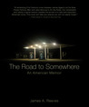 The Road to Somewhere: An American Memoir