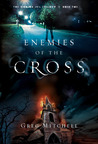 Enemies of the Cross (The Coming Evil, #2) Enemies of the Cross (The Coming Evil, #2)