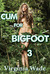 Cum For Bigfoot 3 (The Monster Sex Series #3)