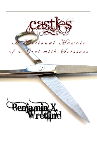 Castles: A Fictional Memoir of a Girl with Scissors