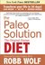 The Paleo Solution: The Original Human Diet  (Kindle Edition)