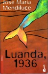 Luanda, 1936 (Asi Fue) by José María Mendiluce Luanda, 1936 (Asi Fue) by José María Mendiluce