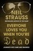 Everyone Loves You When Your Dead: Journeys into Fame and Madness (Paperback)