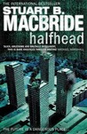 Halfhead by Stuart MacBride