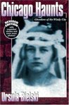 Chicago Haunts by Ursula Bielksi