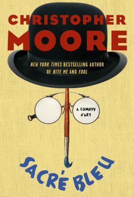 Sacre Bleu by Christopher Moore Sacre Bleu by Christopher Moore