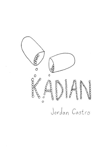 KADIAN by Jordan Castro