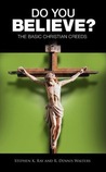 Do You Believe? The Basic Christian Creeds