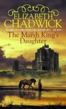 The Marsh King's Daughter by Elizabeth Chadwick The Marsh King's Daughter by Elizabeth Chadwick