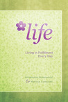 LIFE: Living In Fulfillment Every Day LIFE: Living In Fulfillment Every Day