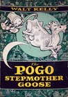 The Pogo Stepmother Goose by Walt Kelly The Pogo Stepmother Goose by Walt Kelly
