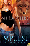 Impulse by Moira Rogers Impulse by Moira Rogers
