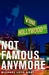 Not Famous Anymore