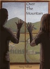Over the Mountain Over the Mountain