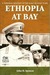 Ethiopia At Bay: A Personal Account Of The Haile Selassie Years (Paperback)